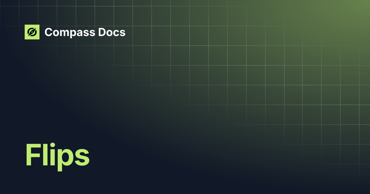 Flips | Compass Docs