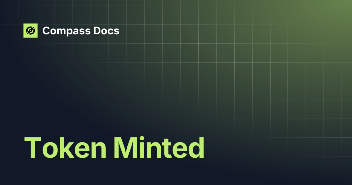 Token Minted | Compass Docs